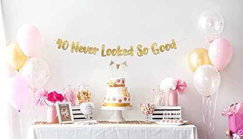 40 nikad nije izgledalo tako dobro zlatni sjajni Baner - ukrasi za 40. godišnjicu i rođendan