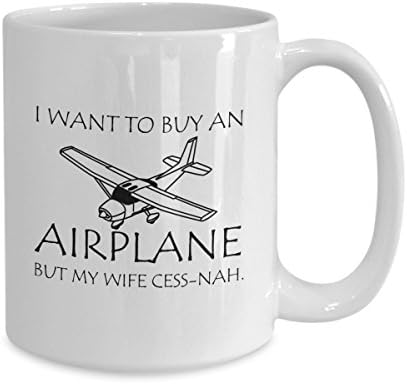 Cessna Bijela šolja-Želim kupiti avion, ali moja žena Cess-nah. - Poklon za pilota ili ljubitelja aviona-Keramika 11oz, 15oz